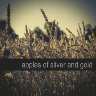 Apples of Silver and Gold