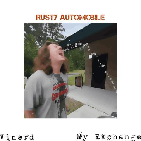 Rusty Automobile ft. Vinerd | Boomplay Music