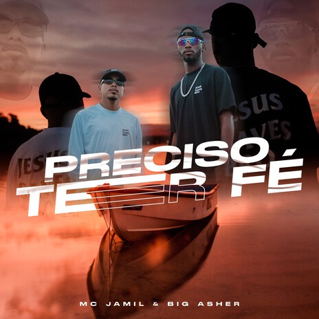 Preciso Ter Fé ft. Big Asher | Boomplay Music