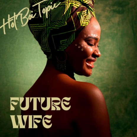 Future Wife | Boomplay Music