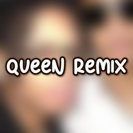 Queen (Remix) | Boomplay Music