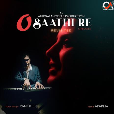 O Saathi Re ft. Ranodeep Mukherjee | Boomplay Music