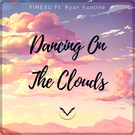 Dancing On The Clouds ft. finesu & Ryan Konline | Boomplay Music