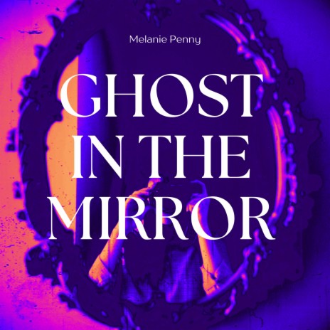 Ghost In The Mirror