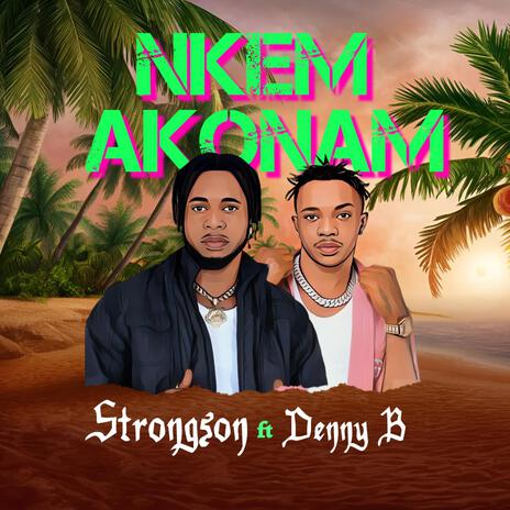 Nkem Akonam ft. DennyB | Boomplay Music