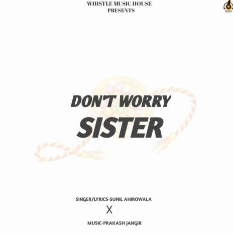 Don't Worry Sister | Boomplay Music