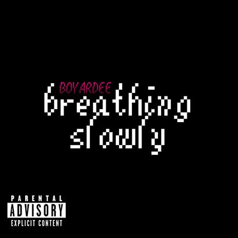 breathing slowly | Boomplay Music