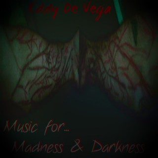 Music for Madness & Darkness