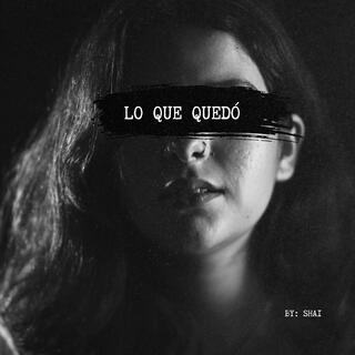 Lo Que Quedó lyrics | Boomplay Music