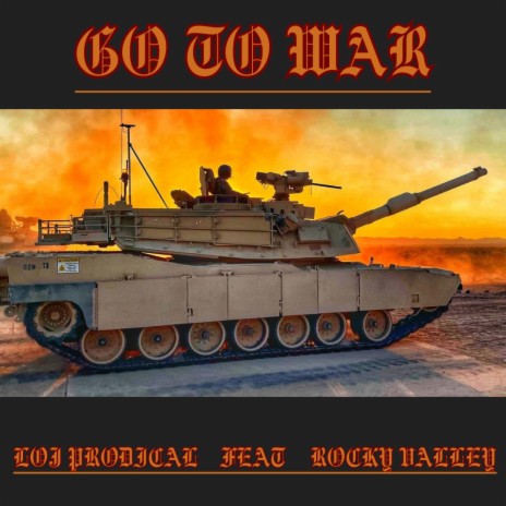 GO TO WAR ft. Rocky Valley | Boomplay Music