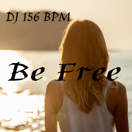 Be Free (Hands Up! Mix)