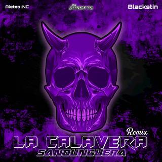 LA CALAVERA SANDUNGUERA (Remix)