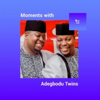 Moments with Adegbodu Twins