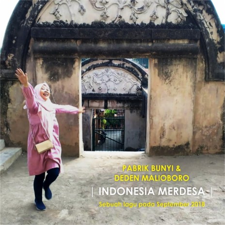 Indonesia Merdesa (feat. Deden Malioboro) | Boomplay Music