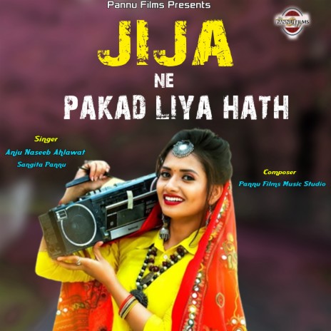 Jija Ne Pakad Liya Haath ft. Sangita Pannu | Boomplay Music