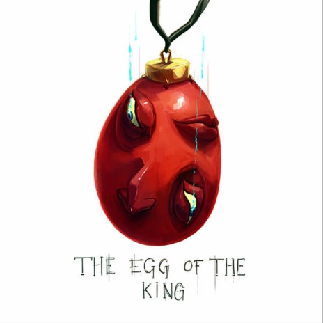 The Egg Of The King | Boomplay Music