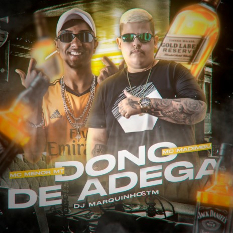 Dono de Adega ft. MC Menor MT & DJ Marquinhos TM | Boomplay Music