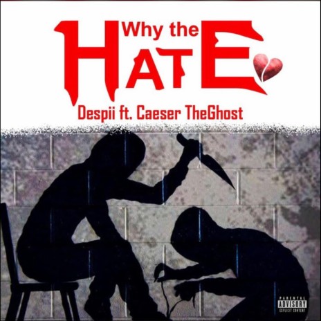 Why the Hate (feat. Caeser TheGhost) | Boomplay Music