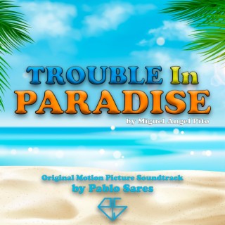 Trouble In Paradise (Original Motion Picture Soundtrack)