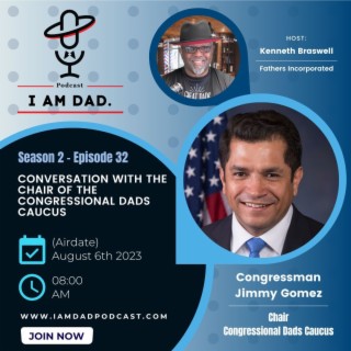 Conversation with the Chair of the Congressional Dads Caucus w/ Congressman Jimmy Gomez