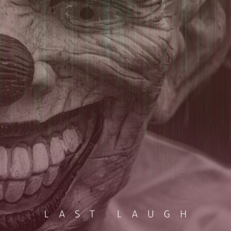 Last Laugh | Boomplay Music