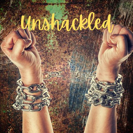 Unshackled | Boomplay Music