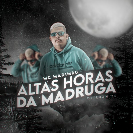 Altas Horas da Madrugada ft. DJ Ruan Zs | Boomplay Music