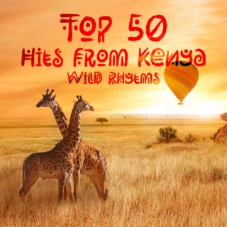 Top 50 Hits from Kenya: Wild Rhytms, Healing African Music for Relaxation, Inspiration, Tribal Meditation Powerful Drum & Chanting