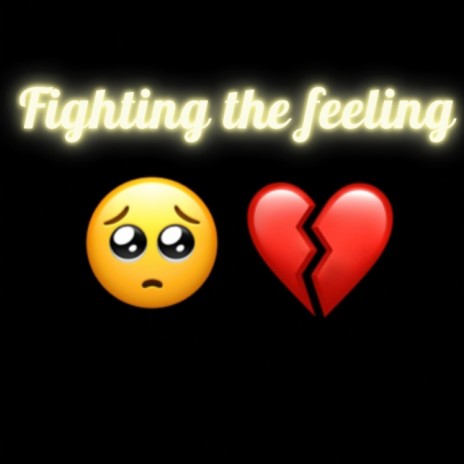 Fighting the feeling | Boomplay Music