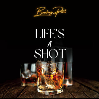 Life's A Shot