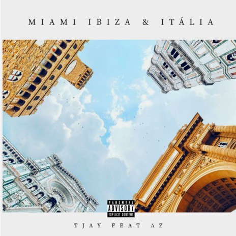 Miami, Ibiza & Itália ft. AZ | Boomplay Music