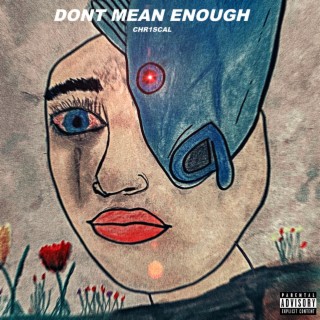 Don't Mean Enough lyrics | Boomplay Music