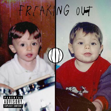 Freaking Out | Boomplay Music