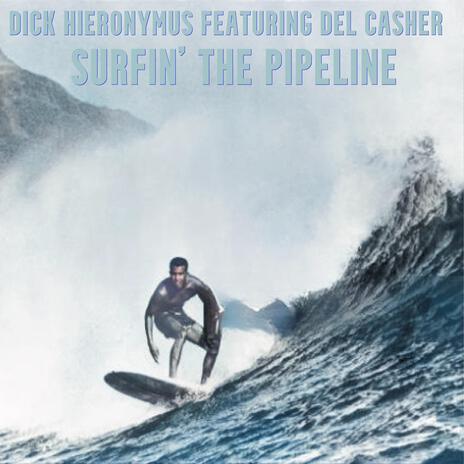 Surfin' The Pipeline ft. Del Casher