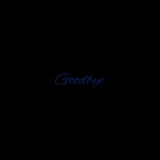 Goodbye lyrics | Boomplay Music