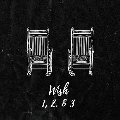 Wish 1, 2, & 3 | Boomplay Music