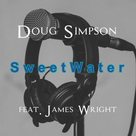 Sweet Water ft. James Wright