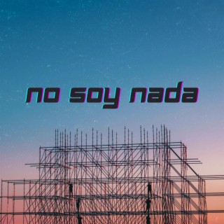 NO SOY NADA