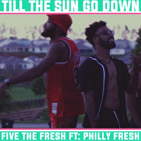 Till The Sun Go Down (Radio Edit) ft. Philly Fresh | Boomplay Music