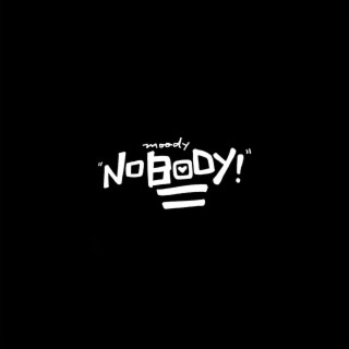 NOBODY! lyrics | Boomplay Music