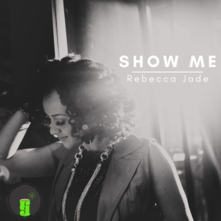 Show Me lyrics | Boomplay Music