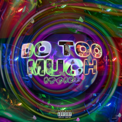 Do Too Much