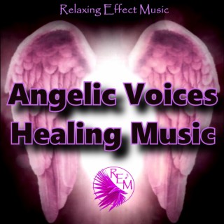 Angelic Voices Healing Angel Music for Relaxing Stress Relief