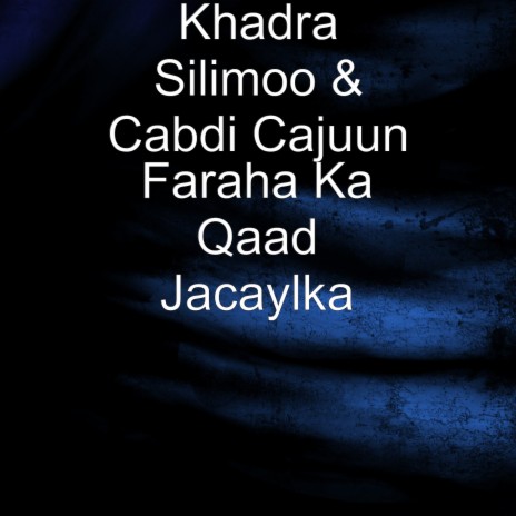 Faraha Ka Qaad Jacaylka ft. Cabdi Cajuun | Boomplay Music