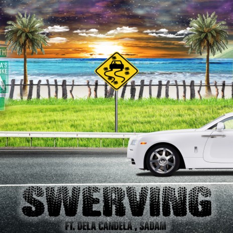 Swerving ft. Dela Candela & Sadam | Boomplay Music