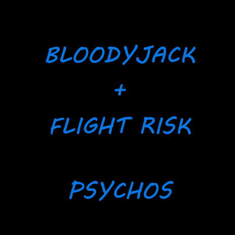 Psychos ft. BloodyJack