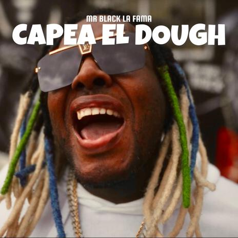 CAPEA EL DOUGH | Boomplay Music