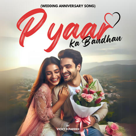 Pyaar Ka Bandhan (Wedding Anniversary Song) | Boomplay Music