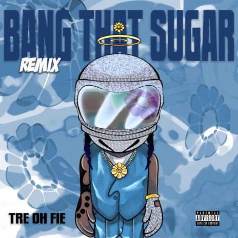 BANG THAT SUGAR (REMIX) ft. Tre Oh Fie | Boomplay Music