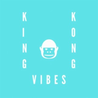 King Kong Vibes